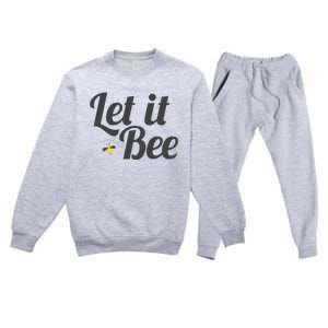 Let It Bee Funny Beehive Cute Beekeeping Gift Premium Crewneck Sweatsuit Set