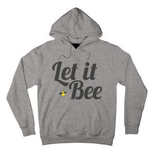 Let It Bee Funny Beehive Cute Beekeeping Gift Tall Hoodie