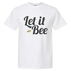 Let It Bee Funny Beehive Cute Beekeeping Gift Garment-Dyed Heavyweight T-Shirt