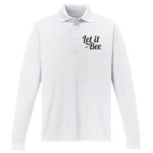 Let It Bee Funny Beehive Cute Beekeeping Gift Performance Long Sleeve Polo