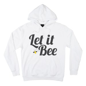 Let It Bee Funny Beehive Cute Beekeeping Gift Hoodie