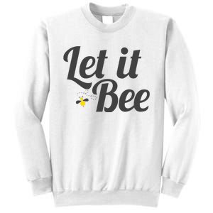 Let It Bee Funny Beehive Cute Beekeeping Gift Sweatshirt