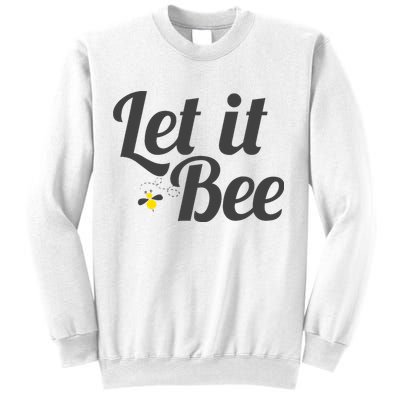 Let It Bee Funny Beehive Cute Beekeeping Gift Sweatshirt