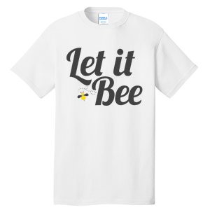 Let It Bee Funny Beehive Cute Beekeeping Gift Tall T-Shirt