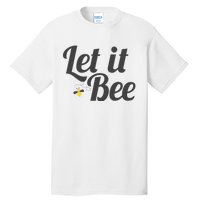 Let It Bee Funny Beehive Cute Beekeeping Gift Tall T-Shirt