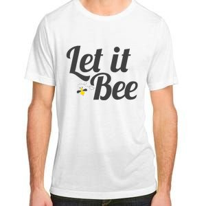 Let It Bee Funny Beehive Cute Beekeeping Gift Adult ChromaSoft Performance T-Shirt