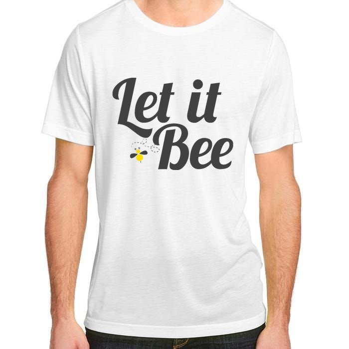 Let It Bee Funny Beehive Cute Beekeeping Gift Adult ChromaSoft Performance T-Shirt