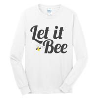 Let It Bee Funny Beehive Cute Beekeeping Gift Tall Long Sleeve T-Shirt