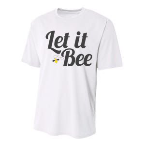 Let It Bee Funny Beehive Cute Beekeeping Gift Performance Sprint T-Shirt