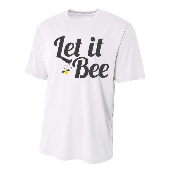 Let It Bee Funny Beehive Cute Beekeeping Gift Performance Sprint T-Shirt