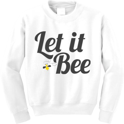 Let It Bee Funny Beehive Cute Beekeeping Gift Kids Sweatshirt