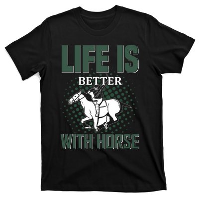 Life Is Better With Horse T-Shirt