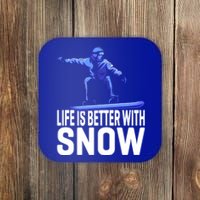 Life Is Better With Snow Snowboarding Gift Coaster