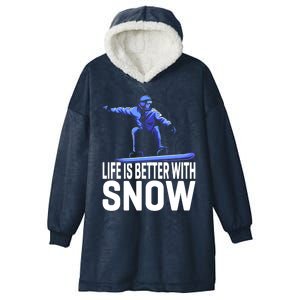 Life Is Better With Snow Snowboarding Gift Hooded Wearable Blanket