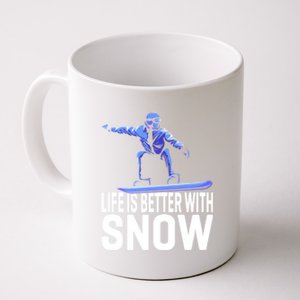 Life Is Better With Snow Snowboarding Gift Coffee Mug