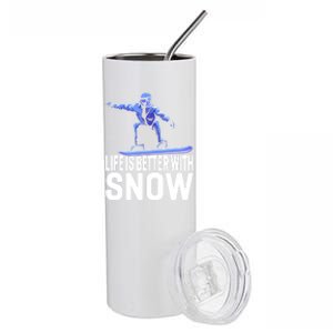 Life Is Better With Snow Snowboarding Gift Stainless Steel Tumbler