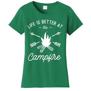 Life Is Better At The Campfire Women's T-Shirt