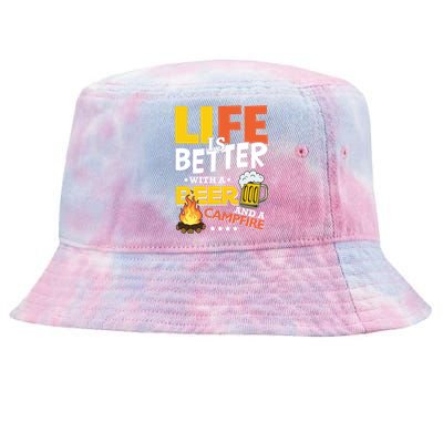 Life Is Better With A Beer And A Campfire Gift For Beer Day Tie-Dyed Bucket Hat