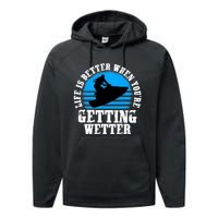 Life Is Better When You're Getting Wetter Waverunner Performance Fleece Hoodie