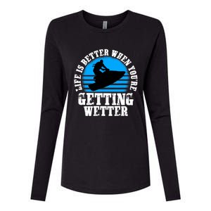 Life Is Better When You're Getting Wetter Waverunner Womens Cotton Relaxed Long Sleeve T-Shirt