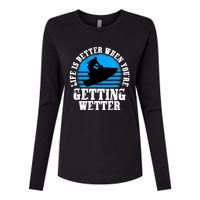 Life Is Better When You're Getting Wetter Waverunner Womens Cotton Relaxed Long Sleeve T-Shirt