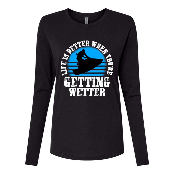 Life Is Better When You're Getting Wetter Waverunner Womens Cotton Relaxed Long Sleeve T-Shirt