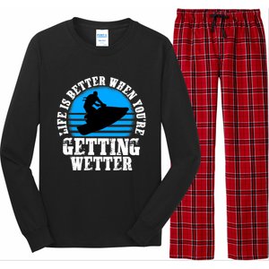 Life Is Better When You're Getting Wetter Waverunner Long Sleeve Pajama Set