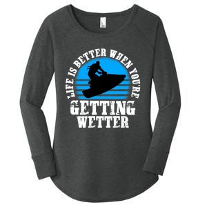 Life Is Better When You're Getting Wetter Waverunner Women's Perfect Tri Tunic Long Sleeve Shirt