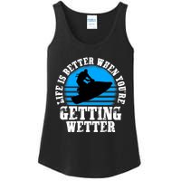 Life Is Better When You're Getting Wetter Waverunner Ladies Essential Tank