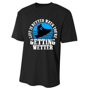 Life Is Better When You're Getting Wetter Waverunner Performance Sprint T-Shirt