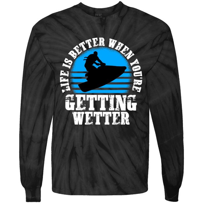 Life Is Better When You're Getting Wetter Waverunner Tie-Dye Long Sleeve Shirt