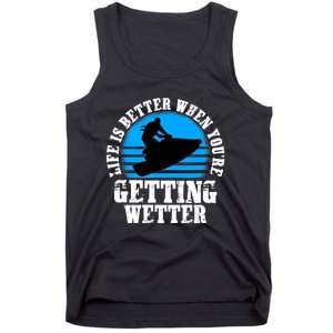 Life Is Better When You're Getting Wetter Waverunner Tank Top