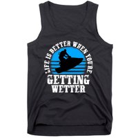 Life Is Better When You're Getting Wetter Waverunner Tank Top