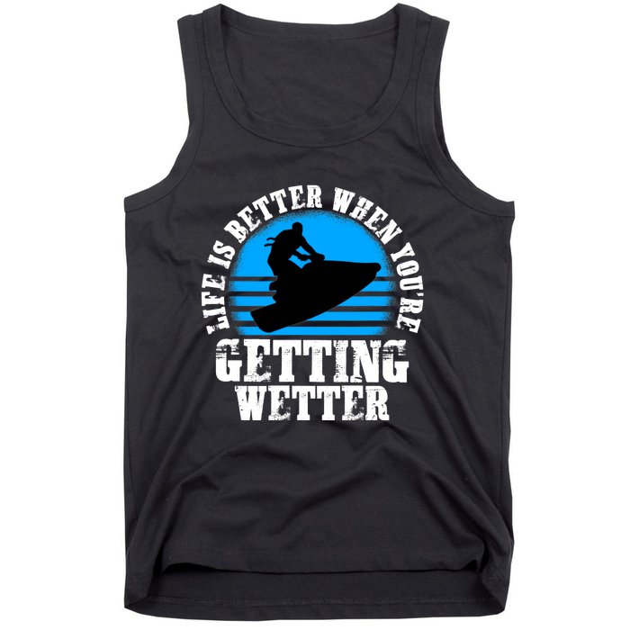 Life Is Better When You're Getting Wetter Waverunner Tank Top