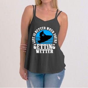 Life Is Better When You're Getting Wetter Waverunner Women's Strappy Tank