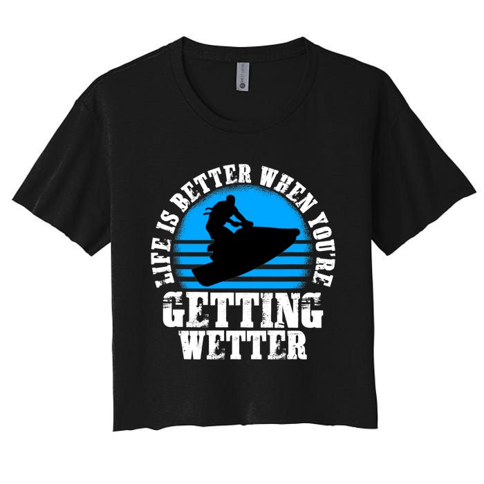 Life Is Better When You're Getting Wetter Waverunner Women's Crop Top Tee