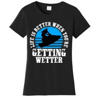 Life Is Better When You're Getting Wetter Waverunner Women's T-Shirt