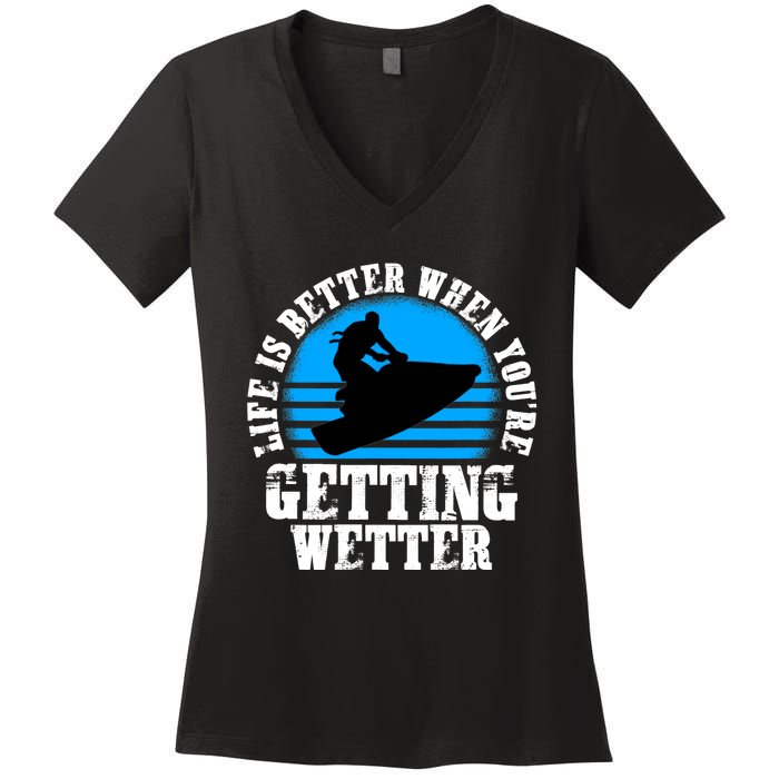 Life Is Better When You're Getting Wetter Waverunner Women's V-Neck T-Shirt