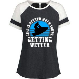 Life Is Better When You're Getting Wetter Waverunner Enza Ladies Jersey Colorblock Tee