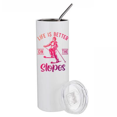 Life Is Better On The Slopes Snow Winter Sport Skier Gift Stainless Steel Tumbler