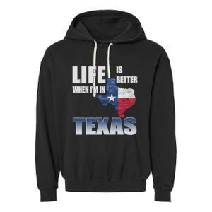 Life Is Better When IM In Texas Garment-Dyed Fleece Hoodie