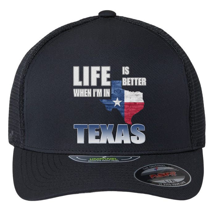 Life Is Better When IM In Texas Flexfit Unipanel Trucker Cap