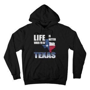 Life Is Better When IM In Texas Hoodie