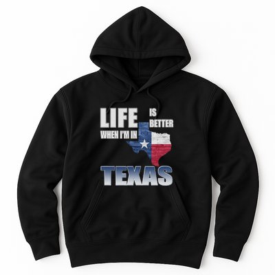 Life Is Better When IM In Texas Hoodie