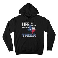 Life Is Better When IM In Texas Hoodie