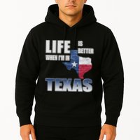 Life Is Better When IM In Texas Hoodie