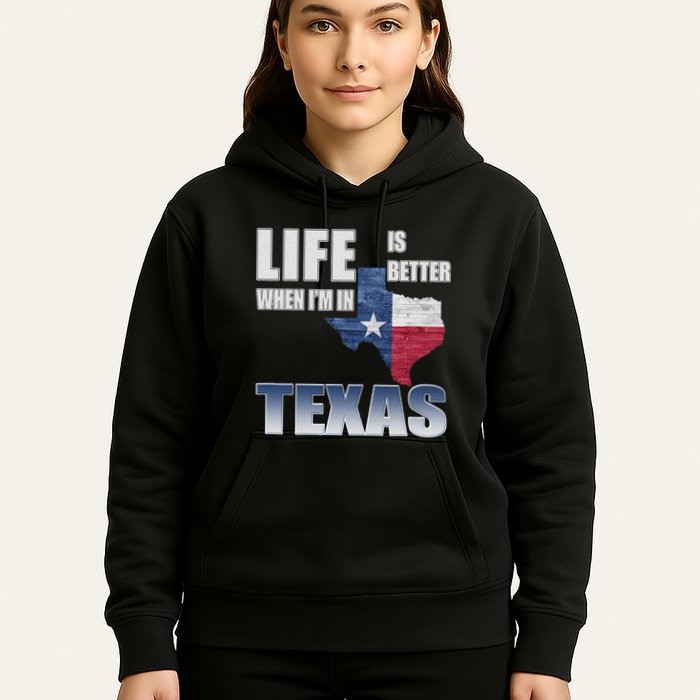 Life Is Better When IM In Texas Hoodie