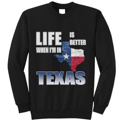 Life Is Better When IM In Texas Sweatshirt