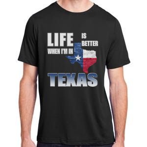 Life Is Better When IM In Texas Adult ChromaSoft Performance T-Shirt