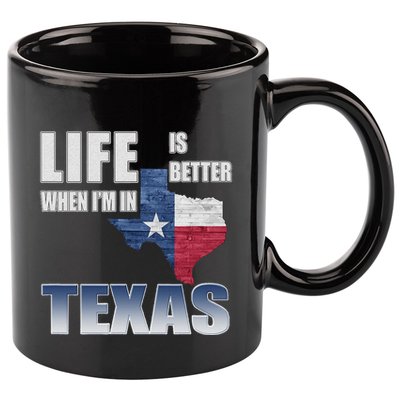 Life Is Better When IM In Texas 11oz C Handle Ceramic Mug